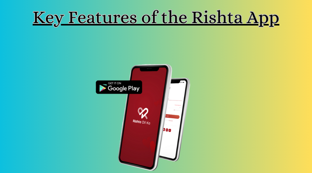 Key Features of the Rishta App